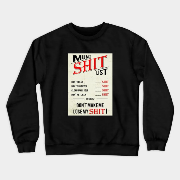 Mum's Shit List Crewneck Sweatshirt by SiSuSiSu